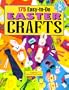 One Hundred Seventy-Five Easy-To-Do Easter Crafts; Easy-To-Do-Projects with Easy-To-Find Things: Easy-To-Do Easter Projects with Easy-To-Find Things (Easy-To-Do Crafts, Easy-To-Find Things)