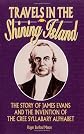 Travels in the Shining Island: The Life and Work of James Evans