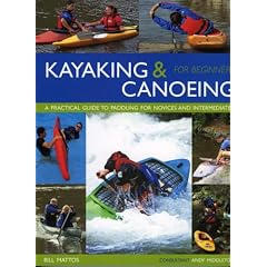 Kayaking & Canoeing for Beginners: A Practical Guide to Paddling for Novices and Intermediates