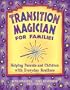 Transition Magician for Families: Helping Parents and Children with Everyday Routines