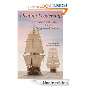 Healing Leadership - A Survival Guide for the Enlightened Leader