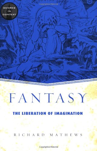 Fantasy: The Liberation of Imagination (Genres in Context)