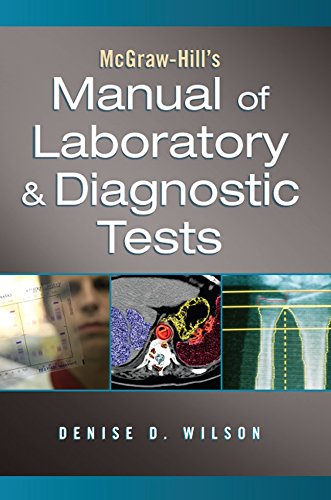 McGraw-Hill Manual of Laboratory and Diagnostic Tests, by Denise D. Wilson