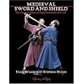 Medieval Sword and Shield: The Combat System of Royal Armouries Ms I.33