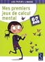 Mes premiers jeux de calcul mental : 6-7 Ans