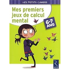 Mes premiers jeux de calcul mental : 6-7 Ans
