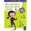 Mes premiers jeux de calcul mental : 6-7 Ans