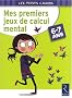 Mes premiers jeux de calcul mental : 6-7 Ans