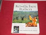 *K&Ouml;STLICHES ITALIEN* Pasta und Prosecco, Wein und &Ouml;l, Kr&auml;uter und Gem&uuml;se - Eine kulinarische Reise zu K&ouml;chen, Lebensk&uuml;nstlern und Gnie&szlig;ern - Mit vielen urspr&uuml;nglichen Rezepten und Reisetips - Mit vielen Abbildungen. - Pia de; Essen Feinschmecker & Gourmet, Italien 11590 Simony