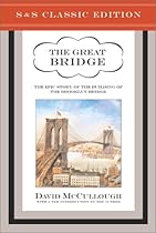 The Great Bridge: The Epic Story of the Building of the Brooklyn Bridge