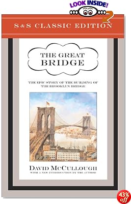 The Great Bridge: The Epic Story of the Building of the Brooklyn Bridge