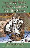 The True Story of How America Got Its Name