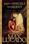 And the Angels Were Silent: The Final Week of Jesus
