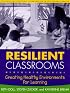 Resilient Classrooms: Creating Healthy Environments for Learning (The Guilford Practical Intervention in Schools Series)