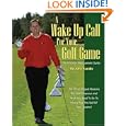 A Wake Up Call for Your Golf Game: The Ultimate Improvement Guide by  John Randle