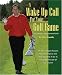 A Wake Up Call for Your Golf Game: The Ultimate Improvement Guide