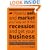 How to Sell and Market Your Way Out of This Recession and Get Your Business Buzzing Like Never Before (even Though Your Customers Don't Want to Know!)