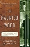 The Haunted Wood: Soviet Espionage in America--The Stalin Era (Modern Library Paperbacks)