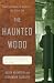 : The Haunted Wood: Soviet Espionage in America--The Stalin Era (Modern Library Paperbacks)