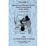 Stories and Recipes of the Great Depression of the 1930's and Low-Fat Pantry Cooking, Volume II (2 Cookbooks in 1)