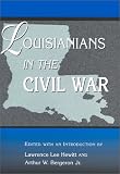 Louisianians In The Civil War shades Of Blue Gray shades Of Blue And Gray Series