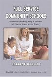 Full Service Community Schools: Prevention Of Delinquency In Students With Mental Illness And/or Poverty