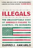 Illegals: The Unacceptable Cost of America's Failure to Control Its Borders