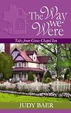 The Way We Were: Tales from Grace Chapel Inn (Center Point Premier Fiction (Large Print))