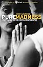 Pure Madness: How Fear Drives the Mental Health System