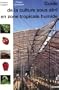 Guide de la culture sous abri en zone tropicale humide