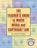 The Teacher's Guide to Music, Media, and Copyright Law - Book