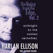 The Voice from the Edge, Vol. 2: Midnight in the Sunken Cathedral | [Harlan Ellison]