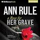 A Rose for Her Grave - and Other True Cases: Ann Rule's Crime Files, Book 1
