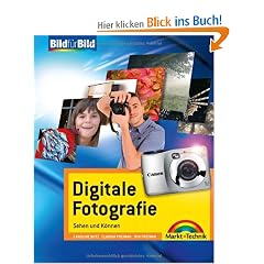 Digitale Fotografie: Sehen und K�nnen
