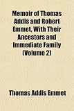 Cover of Memoir of Thomas Addis and Robert Emmet, with Their Ancestors and Immediate Family by Thomas Addis Emmet 1151577324