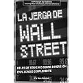 La jerga de Wall Street/ Wall Street Lingo (Miles de Terminos Sobre Inversion Explicados Simplemente/ Thousands of Investment Terms Explained Simply) (Translation) (Paperback)
