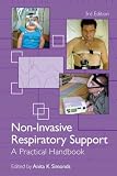 Non-Invasive Respiratory Support: A Practical Handbook (A Hodder Arnold Publication)