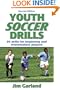 Youth Soccer Drills: 84 Drills for Beginning and Intermediate Players