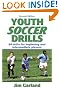 Youth Soccer Drills: 84 Drills for Beginning and Intermediate Players