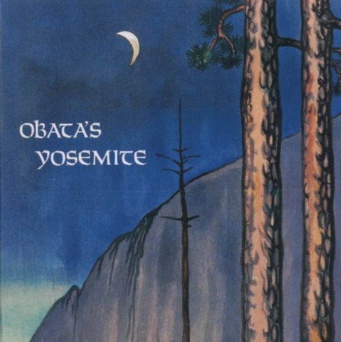 Obata's Yosemite: The Art and Letters of Chiura Obata from His Trip to the High Sierra in 1927