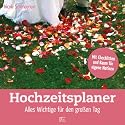Hochzeitsplaner: Alles Wichtige f&uuml;r den gro&szlig;en Tag