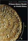 Primary Source Reader for World History: Volume I: To 1500