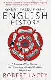 Great tales from English history : a treasury of true stories - the extraordinary people who made Britain great