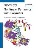 Nonlinear dynamics with polymers : fundamentals, methods and applications