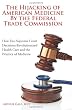 The Hijacking of American Medicine By the Federal Trade Commission: How Two Supreme Court Decisions Revolutionized Health Care and the Practice of Medicine
