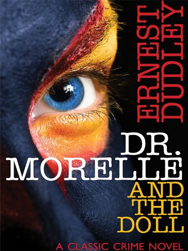 Dr. Morelle and the Doll: A Classic Crime Novel