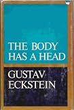The Body Has a Head: Gustav Eckstein 9780060111533: The Body Has a Head