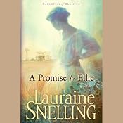 A Promise for Ellie: Daughters of Blessing, Book 1 | [Lauraine Snelling]