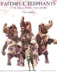 Faithful Elephants: A True Story of A...