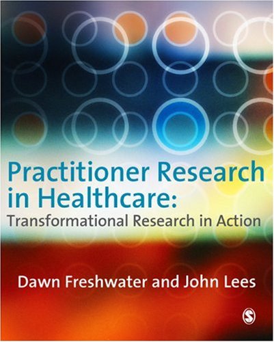 Practitioner Research in Healthcare: Transformational Research in Action